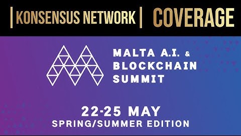 Coverage: Malta AI & Blockchain Summit (teaser)