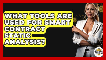 What Tools Are Used For Smart Contract Static Analysis? - CryptoBasics360.com