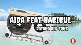 AIDA ft. HABIBUL  Dayana Old Song