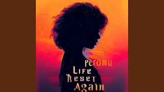 Life Reset Again