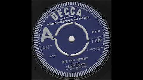 Cherry Smash - Fade Away Maureen