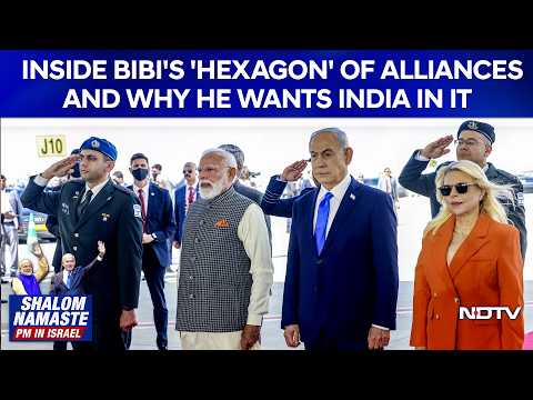 Video Inside Netanyahu's 'Hexagon' Of Alliances And Why He Wants India In It