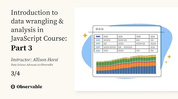Session 3: Summary statistics, groups & rollups – Intro to data wrangling & analysis in JavaScript