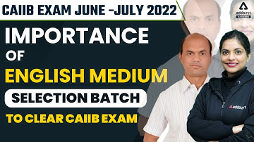 CAIIB Exam July 2022 | Importance of CAIIB English Medium Selection Batch