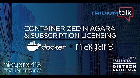 TridiumTalk: Containerized Niagara and Subscription Licensing (June 8, 2023)