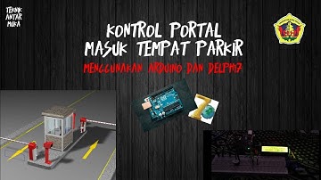 KONTROL PORTAL MASUK TEMPAT PARKIR menggunakan ARDUINO UNO dan DELPHI7