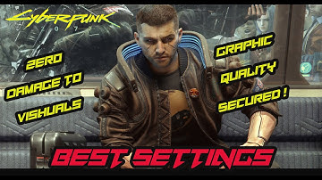 Cyberpunk 2077  PC Best Settings: Improve Performance By Up To 40% - With Minimal Impact To Visuals