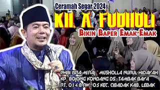 🔴Live Delay Ceramah Segar Terbaru 2024 KH. Ahmad Fudholi| PHBI Isra Mi'raj Bojong Kondang