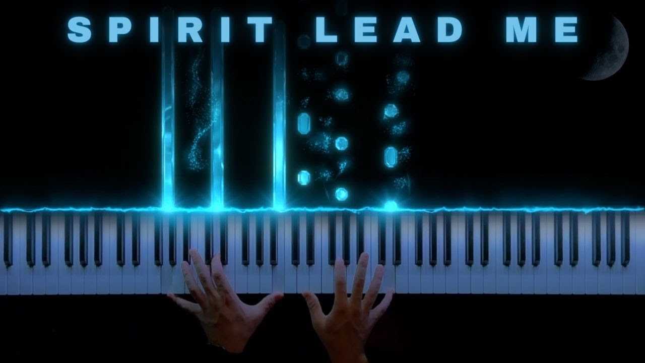 Watch Spirit Lead Me - Hillsong United || Worship Piano & Sheet Music on YouTube