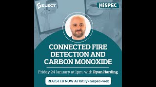 Connected fire detection and CO webinar by Hispec