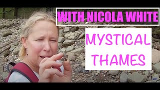 151 - WITH NICOLA WHITE - MYSTICAL THAMES