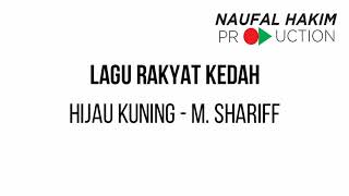 Lagu Rakyat Kedah - Hijau Kuning (M. Shariff).