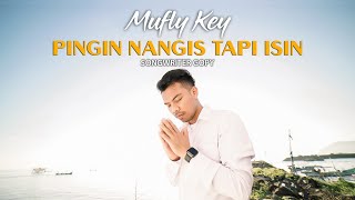 MUFLY KEY - PINGIN NANGIS TAPI ISIN