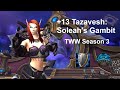 +13 Tazavesh: Soleah's Gambit +1 - TWW Season 3 - Thane Prot Warrior PoV