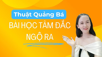 Bài học tâm đắc ngộ ra Thuật Quảng Bá