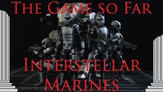 The Game So Far... Interstellar Marines