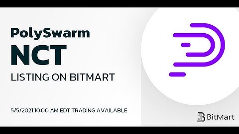 PolySwarm Nectar NCT the Anti virus Utility Token to list on BitMart