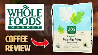 Whole Foods 365 Coffee Review | Organic Pacific Rim