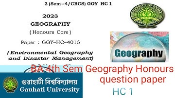 BA 4th Semester Geography honours question paper HC 1 Guwahati University 2023 GGY-HC-4016