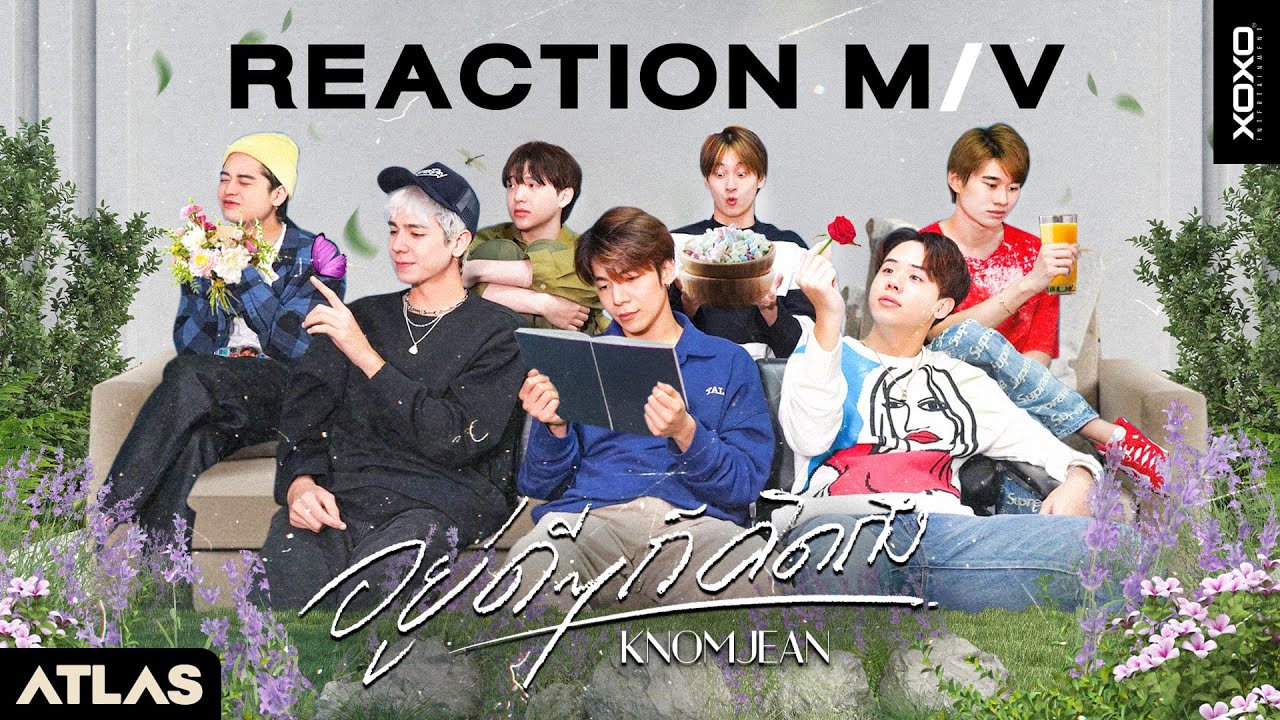 [ATLAS Reaction MV] KNOMJEAN - อยู่ดีๆก็คิดถึง