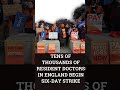 Tens of thousands of resident doctors in England begin six-day strike