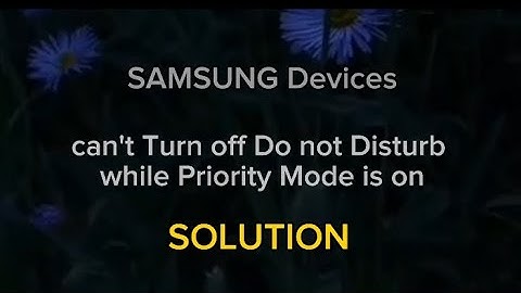 can not turn off Do not Disturb while Priority Mode is on || SOLVED 2023 Samsung Phones