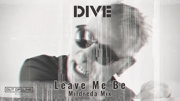 Dive - Leave Me Be  (Official Music Video)