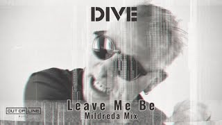 Dive - Leave Me Be (Official Music Video)