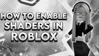 [WORK] How To Enable Shaders in Roblox | Full GUIDE | Best Graphics 2026
