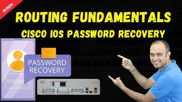 #8 Routing Fundamentals - Cisco IOS Password Recovery