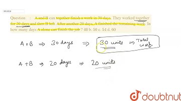 "A and B can together finish a work in 30 days.   They worked together for 20 days and then B lef