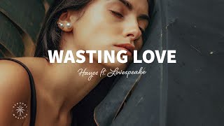 HAYES - Wasting Love (Lyrics) ft. Lovespeake Resimi