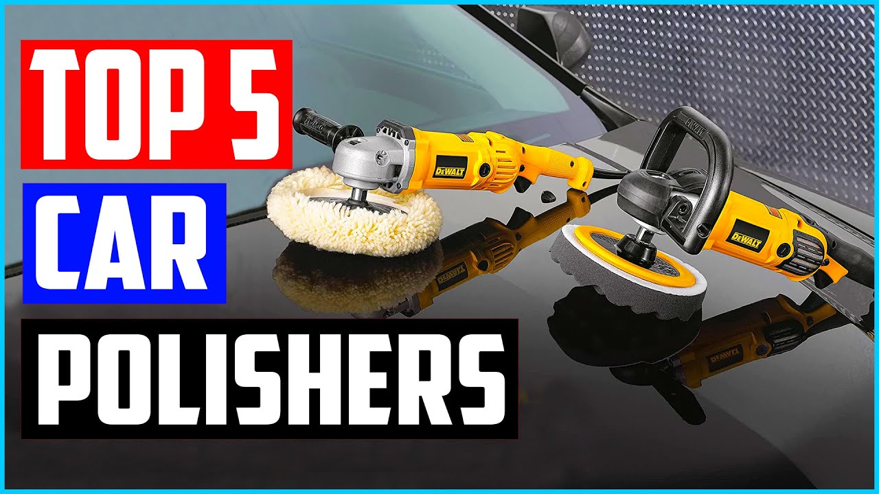 Top 5 Best Car Polishers Review In 2021 YouTube