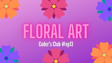 CODE ORG #ep 13 Floral Art