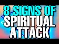 8 SIGNS you're under SPIRITUAL attack