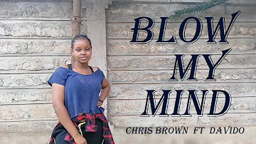 Blow My Mind Choreography - Davido ft Chris Brown