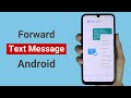 How to Forward Text Message on Android