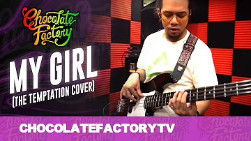 Chocolate Factory - MY GIRL (The Temptation Cover)