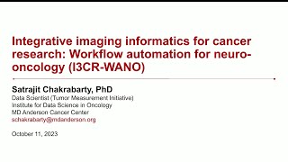 Technical Talk: Integrative Imaging Informatics for Cancer Research: Workflow Automation for Neuro..