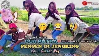Pengen Di Jengking - Voc.Cinani Nay. DUA PUTRA Show Desa Cilet Blok Mawar Motor