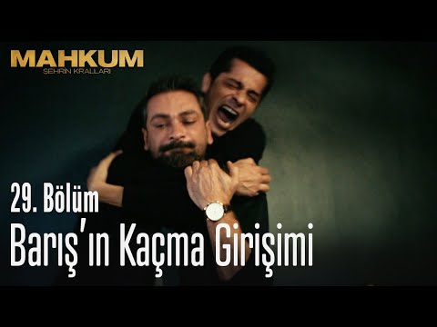 Barış'ın kaçma girişimi - Mahkum 29. Bölüm