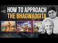 How to Approach the Bhagwadgita | Jeffrey Armstrong, Sanjay Dixit