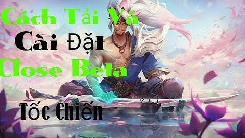 Liên Minh :Tốc Chiến || Cách Tải Và Cài Đặt Liên Minh Huyền Thoại Tốc Chiến 100% Thành Công