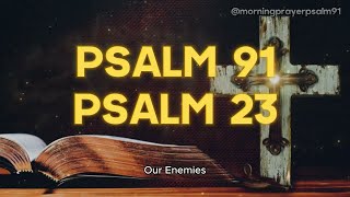 Psalm 91 and Psalm 23: The Two Most Powerful Prayers in the Bible!