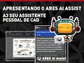 IA para CAD em DWG: Assistente de IA do ARES (também conhecido como A3) - Visão Geral