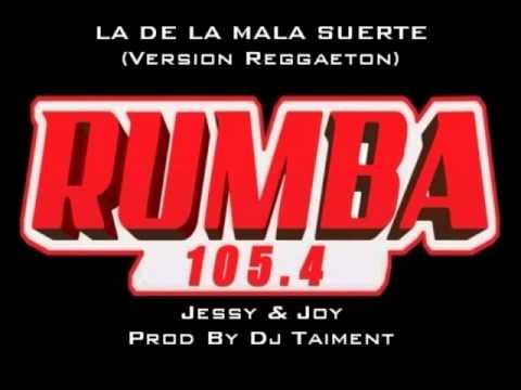 La De La Mala Suerte Version Reggaeton By Dj Taiment Jessy Joy Dale Me Gusta @DjTaimentTMM