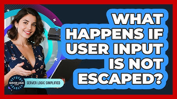 What Happens If User Input Is Not Escaped?