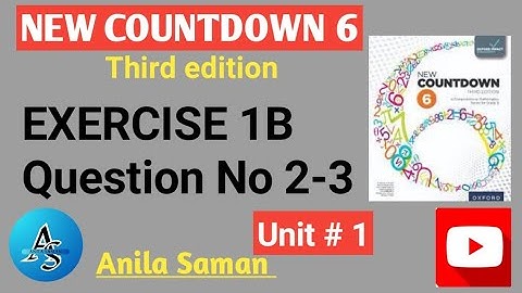 New Countdown 6 Ex 1B Q#2-3, NEW COUNTDOWN 6 EX 1B Q#2-3,new Countdown 6 third edition ex 1B Q 2-3