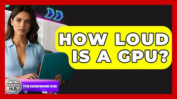 How Loud Is A GPU? - The Hardware Hub