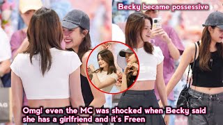 Omg! Even the MC was shocked when Becky said she has a Girlfriend and it's Freen! Possessive Becky